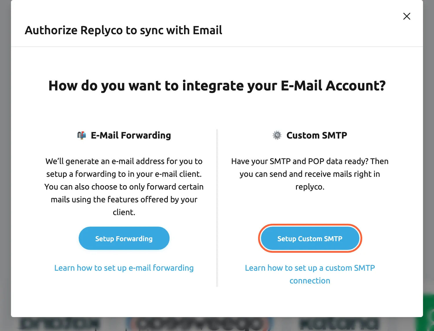 The window Authorize Replyco to sync with Email, opened from the Email tile on the Add Account screen. It asks How do you want to integrate your E-Mail Account? On the left, E-Mail Forwarding offers Setup Forwarding. On the right, Custom SMTP says Have your SMTP and POP data ready? Then you can send and receive mails right in replyco, and the button Setup Custom SMTP below it is highlighted, followed by a link to help on custom SMTP connections. Selecting Setup Custom SMTP opens the form with the address, the sender name and the server settings.