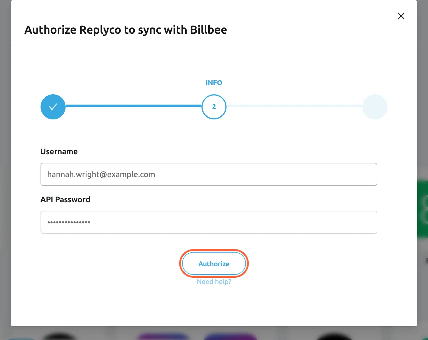 The dialog "Authorize Replyco to sync with Billbee" at step 2, INFO, of AUTHORIZE, INFO and FINISH. Username is filled in with hannah.wright@example.com, the login of the Billbee main account, and API Password with the API password set in Billbee, shown as dots. The Authorize button below the fields is highlighted; selecting it checks the username and password with Billbee and saves the Billbee account. A Need help? link follows.