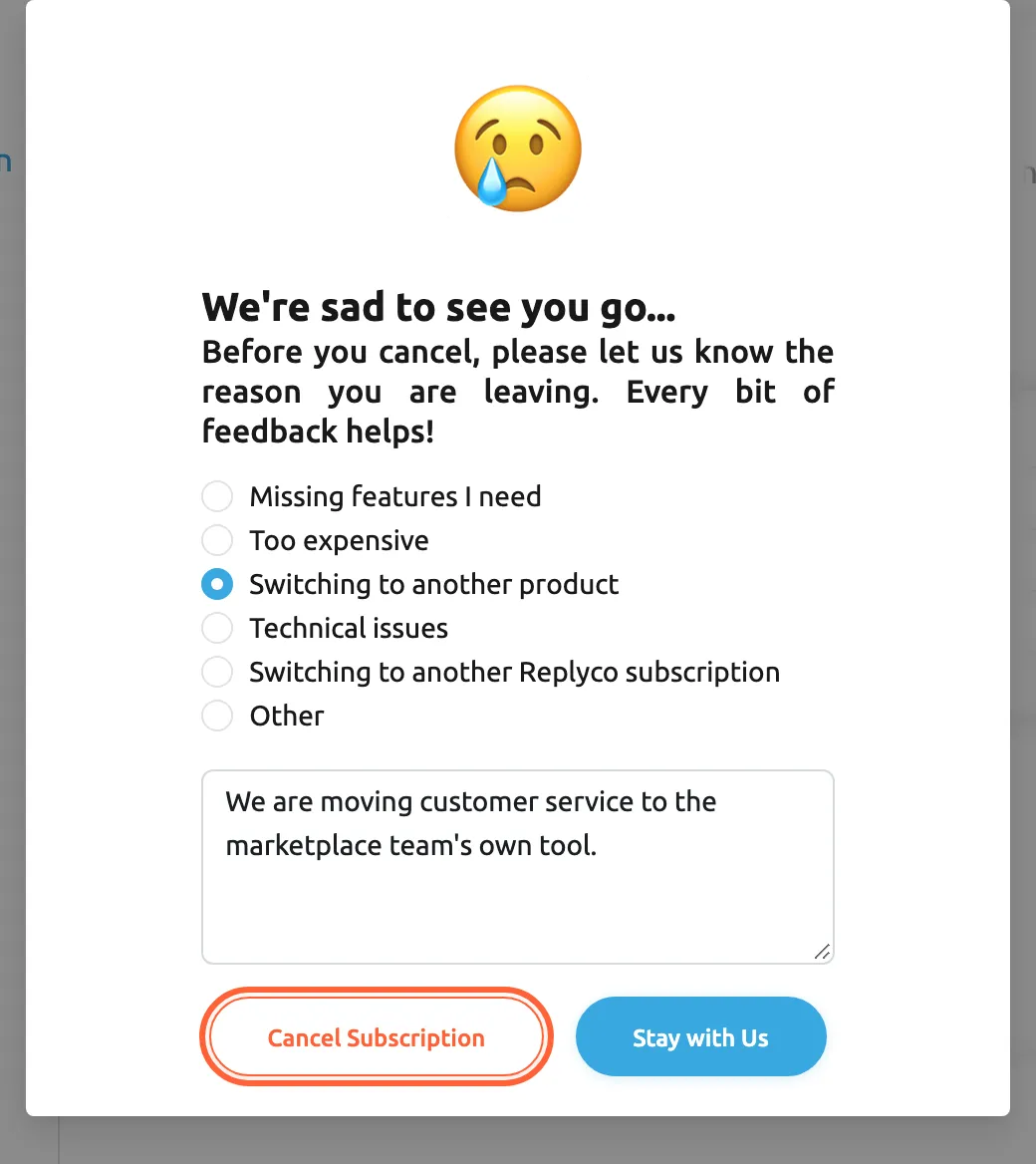 The cancellation dialog opened by Cancel on the Subscription tab of Billing. Under a crying face it reads "We're sad to see you go..." and asks for the reason you are leaving. Six options are listed: Missing features I need, Too expensive, Switching to another product (selected), Technical issues, Switching to another Replyco subscription and Other. The comment box holds "We are moving customer service to the marketplace team's own tool." At the bottom the red-outlined Cancel Subscription button is highlighted next to the blue Stay with Us button, which closes the dialog and keeps the plan.
