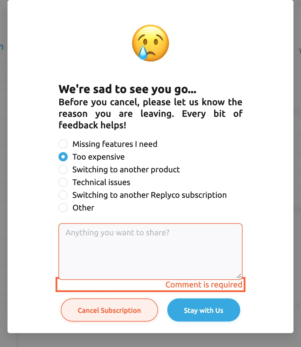 The cancellation dialog after Cancel Subscription was selected with an empty comment. The reason Too expensive is selected among the six options. The comment box, still showing "Anything you want to share?", has a red border, and under it the red message Comment is required is highlighted. The dialog stays on this step until a comment is written; the buttons Cancel Subscription and Stay with Us are below.