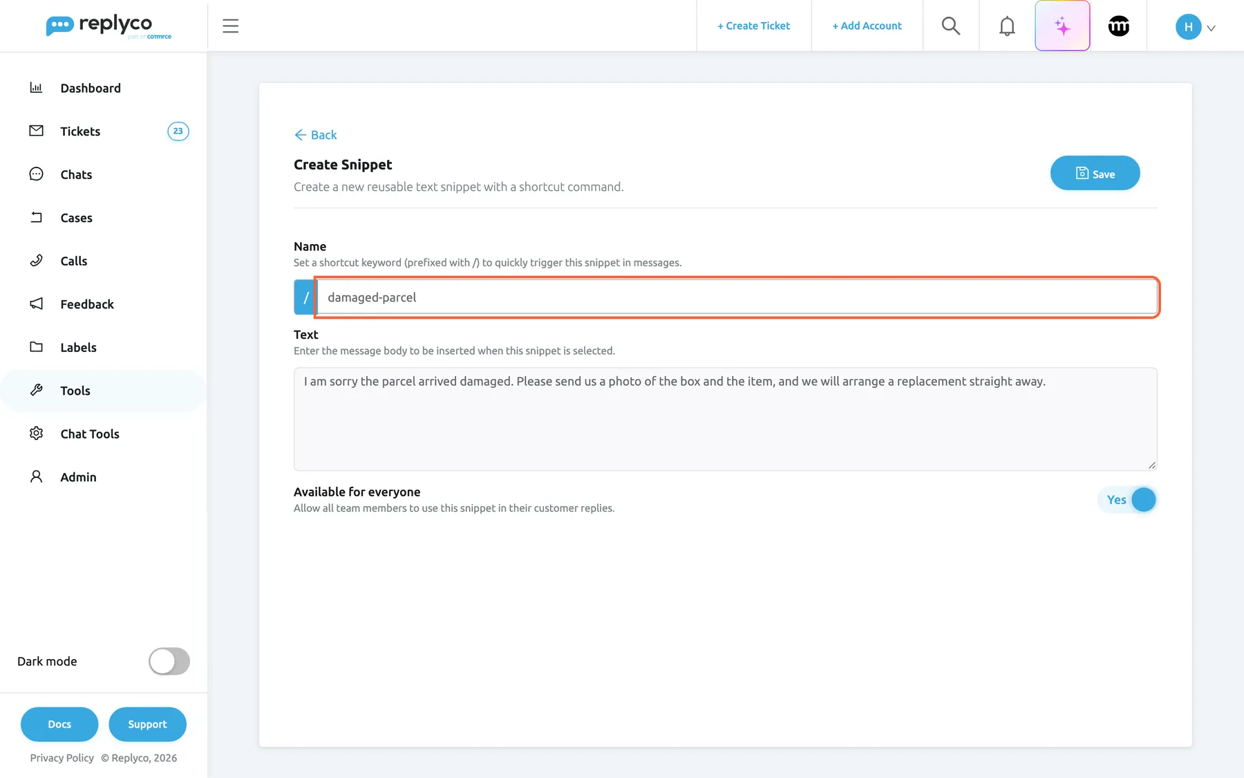 The Create Snippet form on the Snippets screen, opened with Create New. At the top are Back, the heading Create Snippet with the description "Create a new reusable text snippet with a shortcut command." and the Save button. The first field, titled Name with the hint "Set a shortcut keyword (prefixed with /) to quickly trigger this snippet in messages.", is highlighted: a fixed "/" in front of the typed name "damaged-parcel". Below it the Text box holds "I am sorry the parcel arrived damaged…", and the Available for everyone switch is on (Yes). Save stores the snippet as /damaged-parcel.