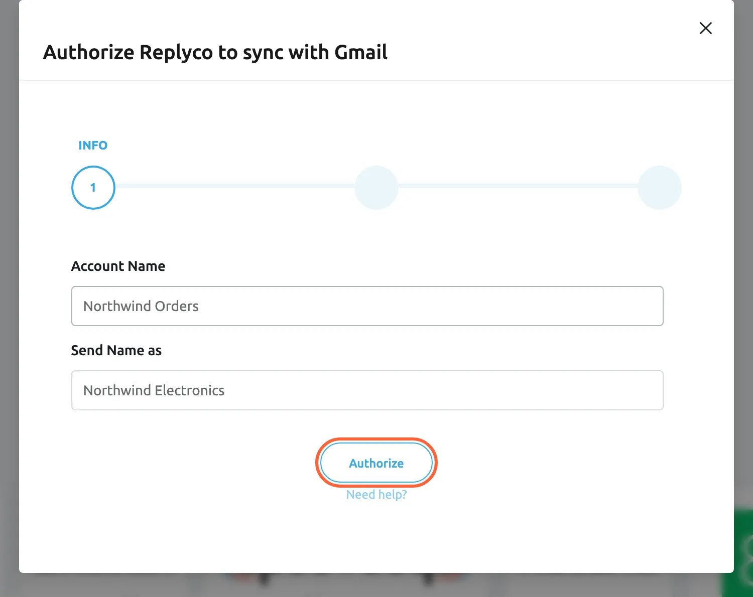 The dialog Authorize Replyco to sync with Gmail at its first step, INFO, with three steps in the progress bar. Account Name is filled in with Northwind Orders and Send Name as with Northwind Electronics. The Authorize button under the two fields is highlighted; selecting it saves the account in Replyco and moves the dialog to the step that sends you to Google. A Need help? link sits under the button.