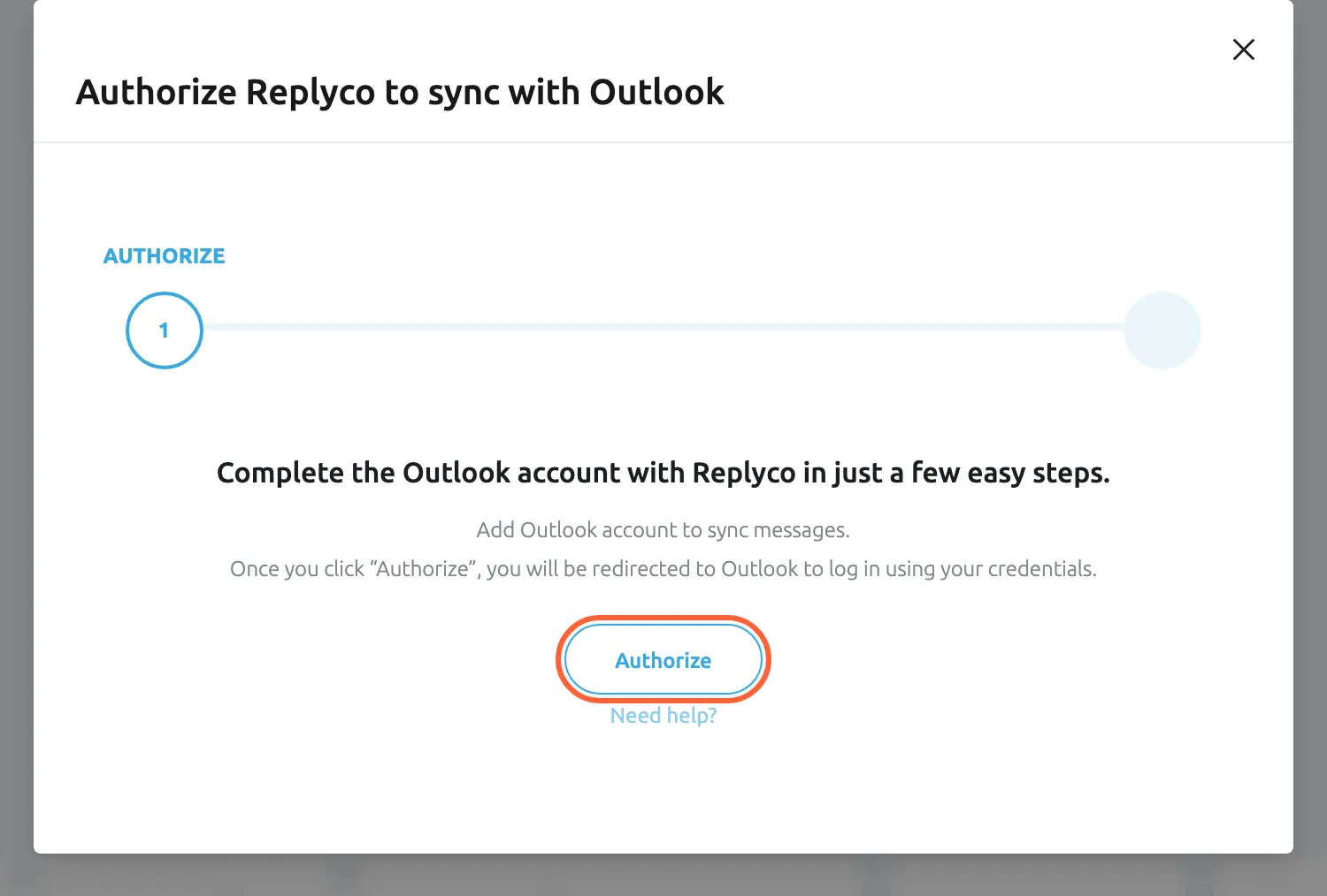 The dialog Authorize Replyco to sync with Outlook at its first step, AUTHORIZE, with two steps in the progress bar. The dialog says to complete the Outlook account with Replyco in just a few easy steps, Add Outlook account to sync messages, and that once you click Authorize you will be redirected to Outlook to log in using your credentials. The Authorize button is highlighted; selecting it opens Microsoft's sign-in in a new browser tab. A Need help? link sits under the button.