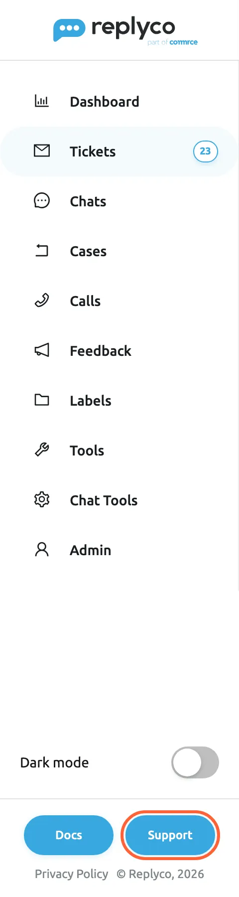 The full Replyco sidebar from top to bottom: the Replyco logo, the menu from Dashboard to Admin with the Tickets counter 23, then the Dark mode switch, which is off, and at the bottom the two blue buttons Docs and Support, with Support highlighted, above the Privacy Policy link and © Replyco, 2026. Docs opens the Help screen with the Replyco documentation inside Replyco; Support opens the support chat in a panel. Both buttons are shown while the sidebar is open.