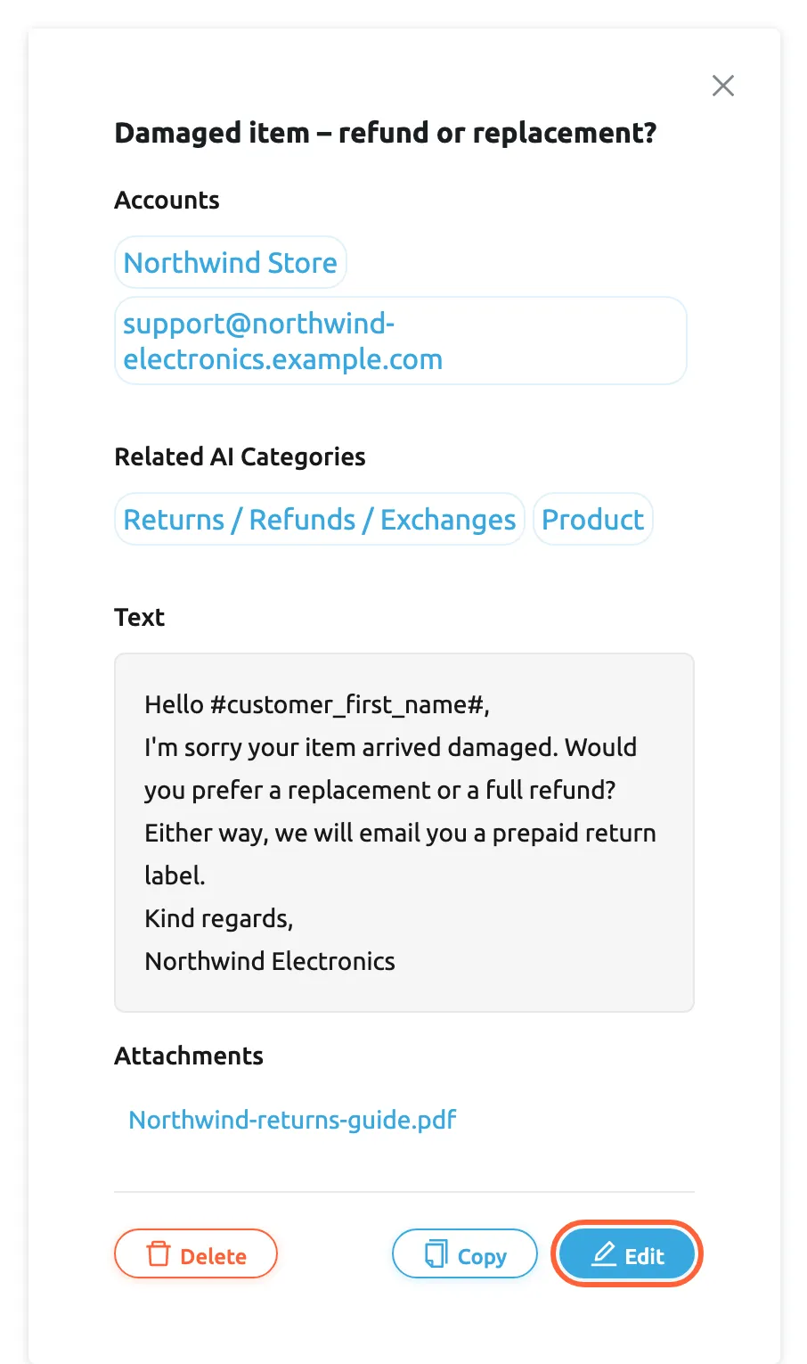 The details panel of the Templates tab after selecting the first template in the list, "Damaged item – refund or replacement?". The panel shows the template's name as its title, a close cross in the corner, Accounts with "Northwind Store" and "support@northwind-electronics.example.com", Related AI Categories with "Returns / Refunds / Exchanges" and "Product", the Text box with the reply that offers a replacement or a refund and a prepaid return label, and under Attachments the file "Northwind-returns-guide.pdf". At the bottom are the red Delete button, Copy and the highlighted Edit button, which opens the template in the editor.