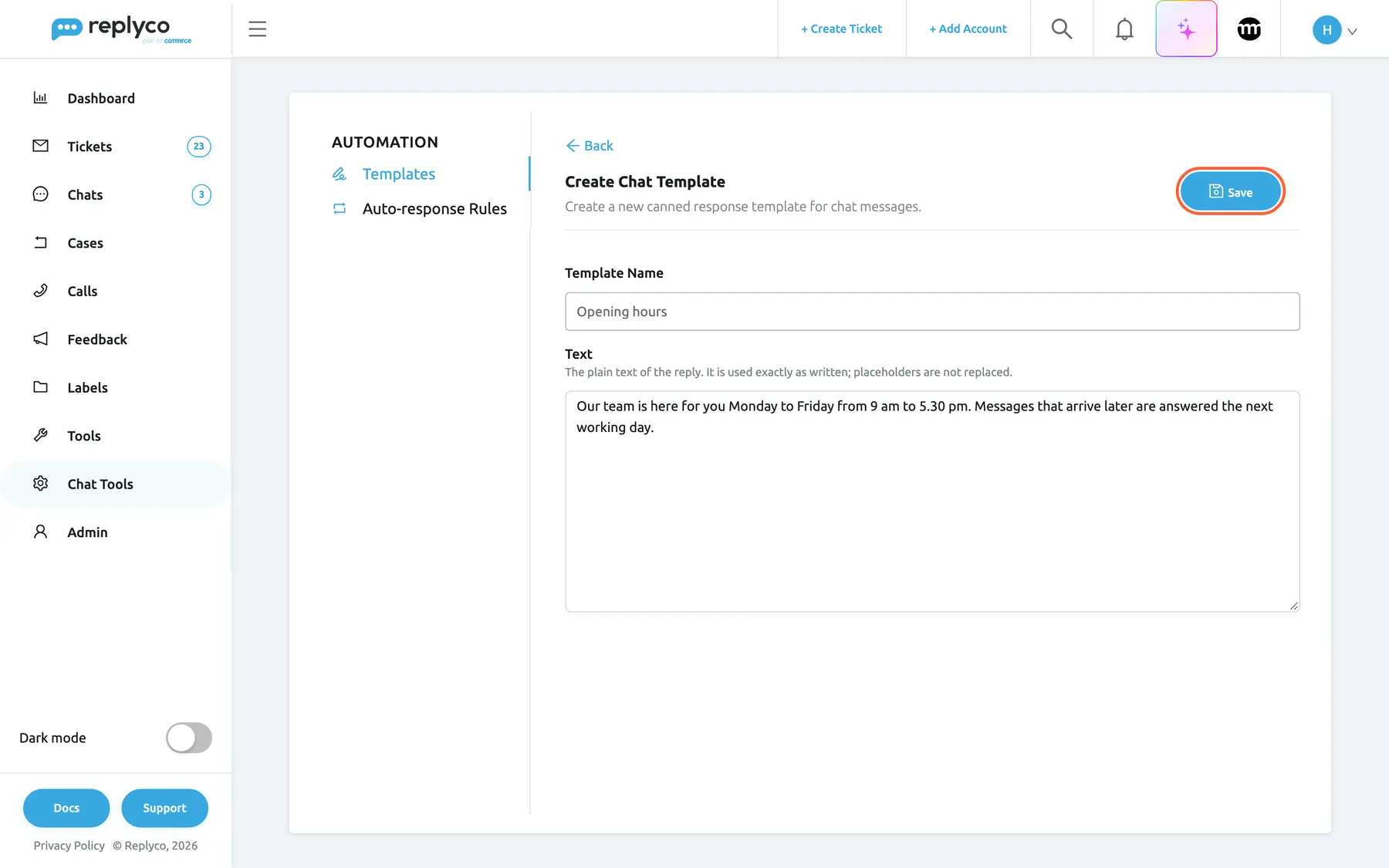 The form Create Chat Template under Chat Tools, Automation in Replyco, which replaces the template list. At the top left is Back, at the top right the highlighted Save button. The field Template Name holds Opening hours. Under Text, with the description "The plain text of the reply. It is used exactly as written; placeholders are not replaced.", a plain text area holds "Our team is here for you Monday to Friday from 9 am to 5.30 pm. Messages that arrive later are answered the next working day." There are no other fields. Selecting Save checks both fields and saves the template.