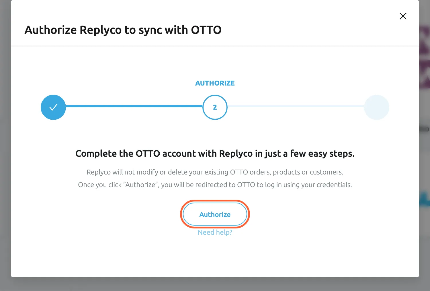 The dialog Authorize Replyco to sync with OTTO at its second step, AUTHORIZE; the first step shows a tick. The dialog says to complete the OTTO account in a few easy steps, that Replyco will not modify or delete your existing OTTO orders, products or customers, and that Authorize redirects you to OTTO to log in. The Authorize button is highlighted; selecting it opens the Replyco app in OTTO's partner portal in a new browser tab, where you allow Replyco access to your OTTO seller account.
