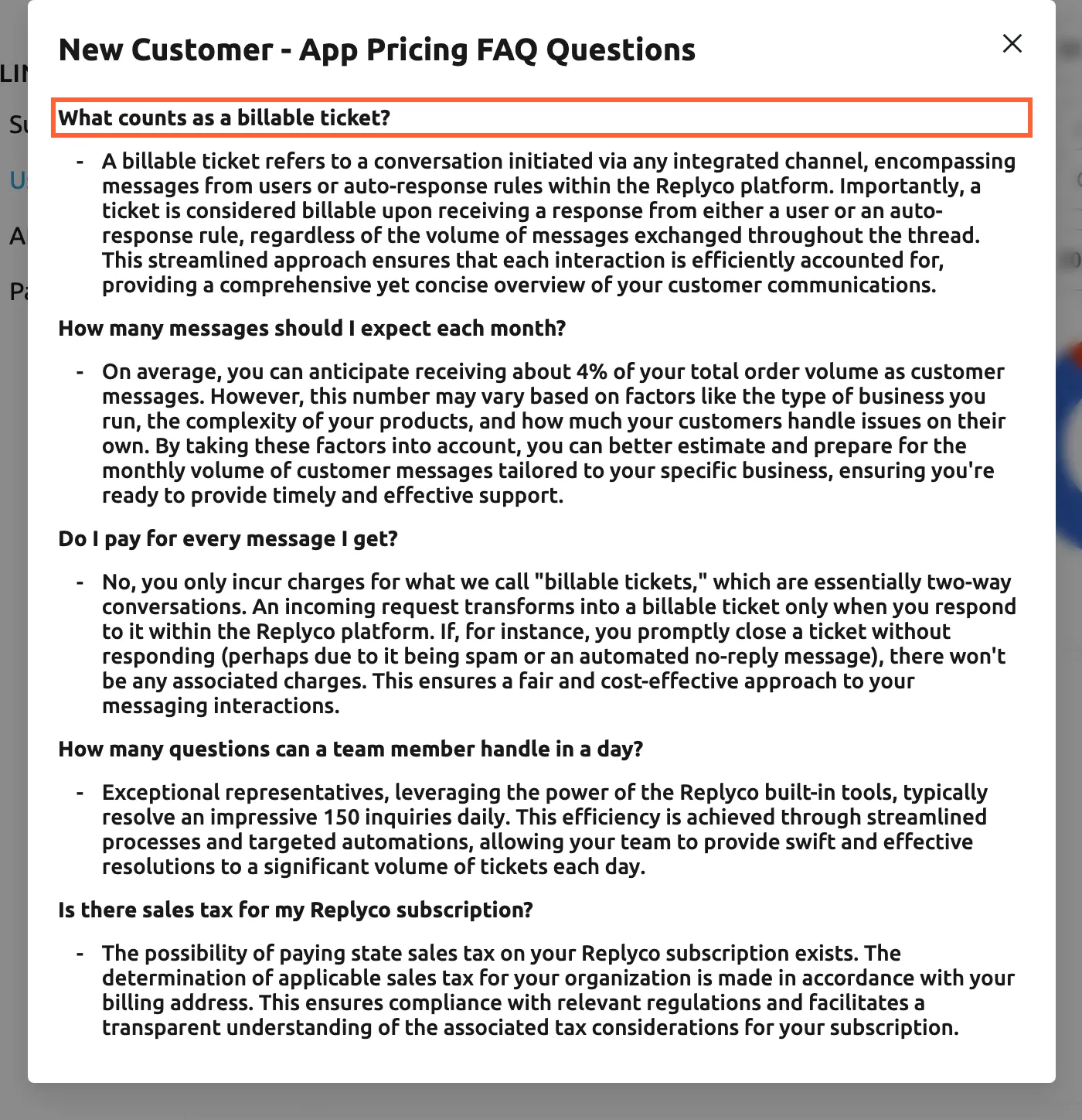 The dialog New Customer - App Pricing FAQ Questions, opened by FAQ on the Usage tab of Billing. The first question, What counts as a billable ticket?, is highlighted; its answer says a ticket becomes billable when a user or an auto-response rule replies, however many messages it holds. Four more questions follow with their answers: How many messages should I expect each month?, Do I pay for every message I get?, How many questions can a team member handle in a day? and Is there sales tax for my Replyco subscription?. A cross at the top right closes the dialog.