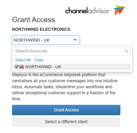 ChannelAdvisor's "Grant Access" page for Replyco, under the ChannelAdvisor logo and your client's name. The account list is open, with "Search Accounts", "Select All" and "Clear", and one account with a UK flag ticked. Below, ChannelAdvisor shows Replyco's description as an eCommerce helpdesk that centralises customer messages in one inbox. The blue "Grant Access" button approves Replyco's access to the ticked accounts; "Select a different client" goes back.