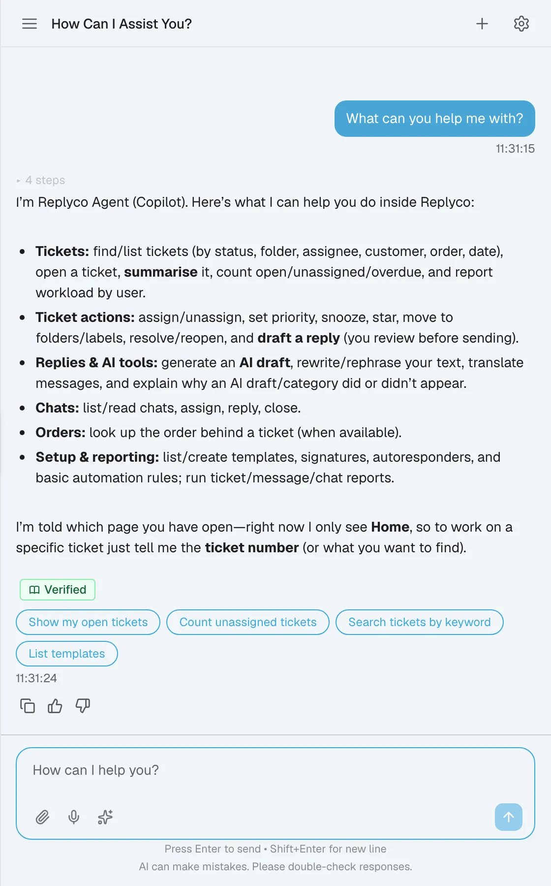 A Copilot conversation. The user asked What can you help me with? and Copilot answered with a list of what it does for tickets, ticket actions, replies and AI tools, chats, orders, and setup and reporting. Under the answer are four quick-action buttons, Show my open tickets, Count unassigned tickets, Search tickets by keyword and List templates, and buttons to copy the answer and rate it. Selecting a quick-action button sends that request.