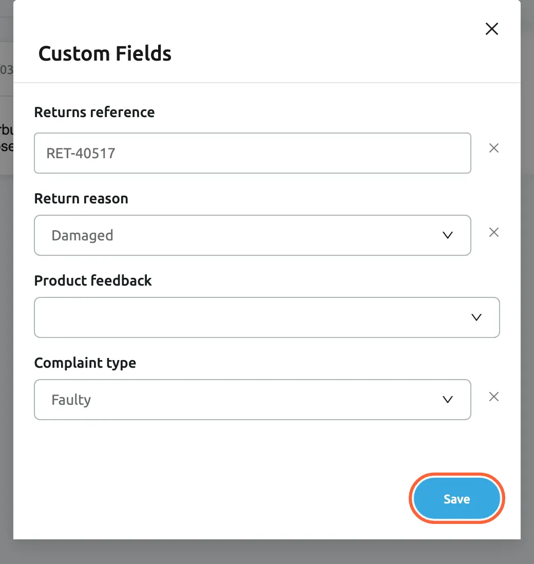 The Custom Fields window in a Replyco ticket, opened from the gear of the Custom Fields panel. It lists every field of the company in the order set on the Custom Fields screen: Returns reference, a text box holding RET-40517; Return reason, a drop-down showing Damaged; Product feedback, an empty drop-down; and Complaint type, a drop-down showing Faulty. A small cross beside each filled field clears its value after Are you sure?. The Save button at the bottom is highlighted; it stores the values on the ticket.