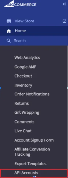The Advanced Settings sub-menu of the BigCommerce control panel, below View Store, Home and Search. It lists Web Analytics, Google AMP, Checkout, Inventory, Order Notifications, Returns, Gift Wrapping, Comments, Live Chat, Account Signup Form, Affiliate Conversion Tracking, Export Templates and, last, API Accounts, which is outlined in red. API Accounts opens the list of your store's API accounts, with the Create API Account button.