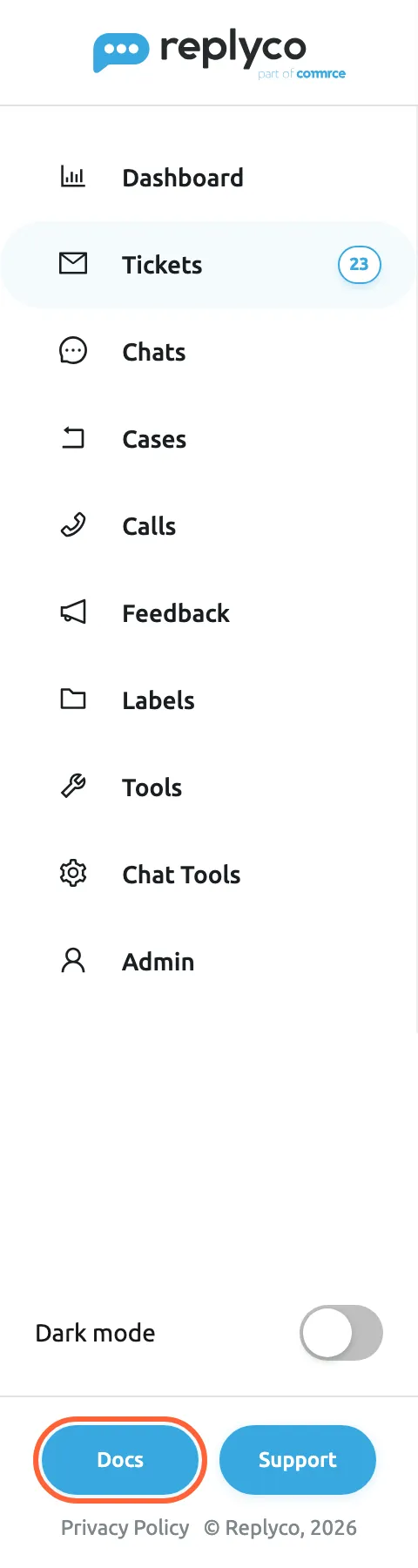 The full Replyco sidebar from top to bottom: the Replyco logo, the menu from Dashboard to Admin with the Tickets counter 23, then the Dark mode switch, which is off, and at the bottom the two blue buttons Docs (highlighted) and Support, above the Privacy Policy link and © Replyco, 2026. Docs opens the Replyco help documentation inside Replyco; Support opens the support chat; the switch turns the dark theme on for your user on every device.