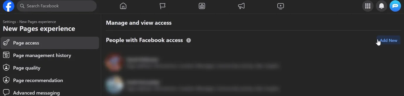 The page's settings on Facebook in dark mode, headed "New Pages experience" with the path Settings › New Pages experience. In the left list, "Page access" is selected, above Page management history, Page quality, Page recommendation and Advanced messaging. The main area, "Manage and view access", shows "People with Facebook access" with the people who have access, blurred, and the "Add New" button on the right, with the pointer on it. Add yourself here with full control.