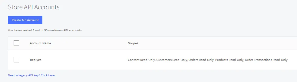 The Store API Accounts page in the BigCommerce control panel after the credentials dialog is closed. Below the Create API Account button, BigCommerce notes that you have created 1 out of 50 maximum API accounts. The list shows one account, Replyco, with its scopes: Content Read-Only, Customers Read-Only, Orders Read-Only, Products Read-Only and Order Transactions Read-Only. A link at the bottom offers a legacy API key.