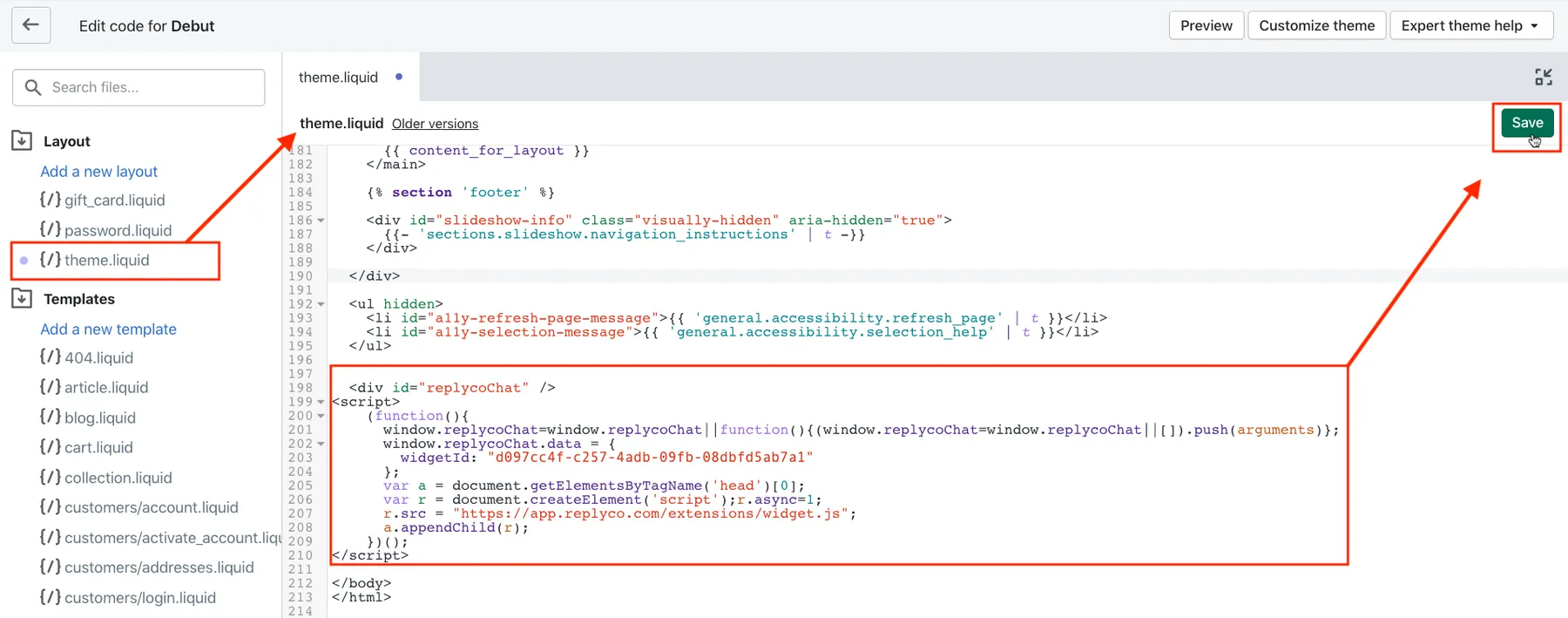 Shopify's code editor, titled Edit code for Debut. In the file list on the left, theme.liquid under Layout is framed in red, with an arrow to its open tab. In the editor, the widget's code, the empty div with the id replycoChat and its script, is framed in red just above the closing body and html tags at the end of the file. A second arrow points to the green Save button at the top right, which is framed in red too.